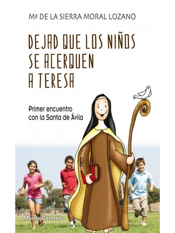 Dejad que los niños se acerquen a Teresa. Primer encuentro con la Santa de Ávila