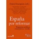 España por reformar. Propuestas políticas, económicas y sociales