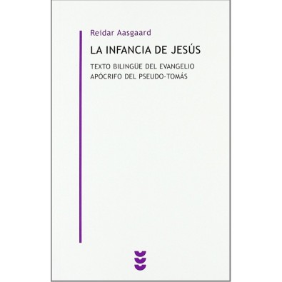 La infancia de Jesús. Texto bilingüe del evangelio apócrifo del pseudo-Tomás