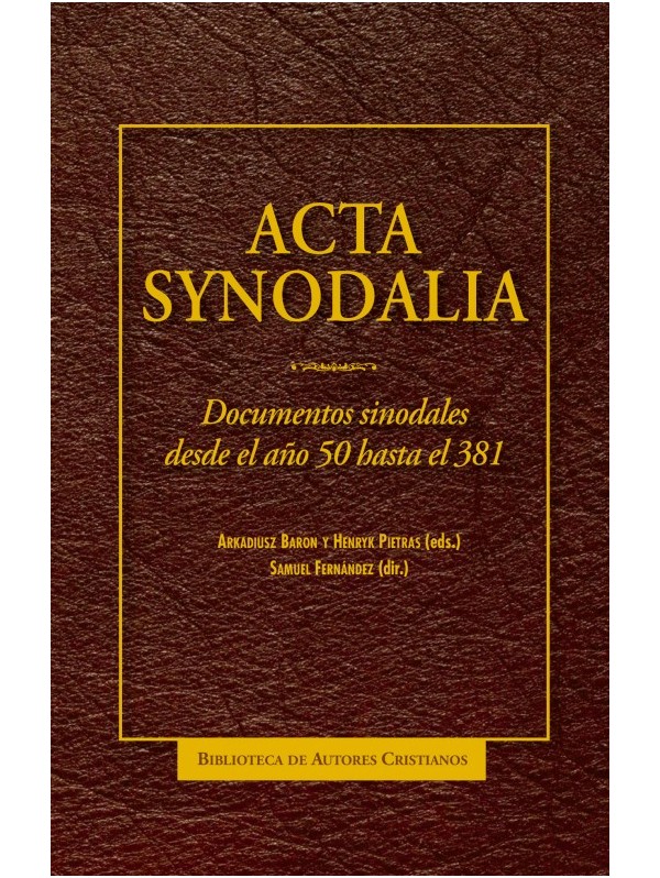Acta synodalia. Documentos sinodales desde el año 50 hasta el 381