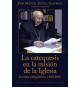 La catequesis en la misión de la Iglesia. Escritos catequéticos 1960-2010