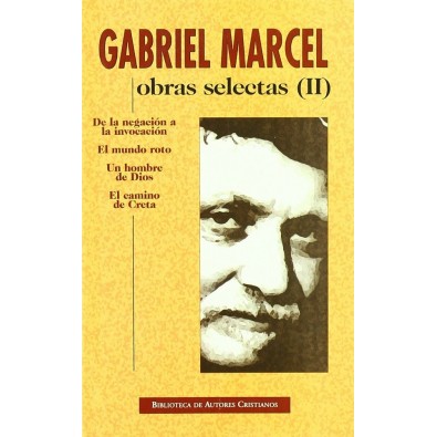 Obras selectas de Gabriel Marcel. II