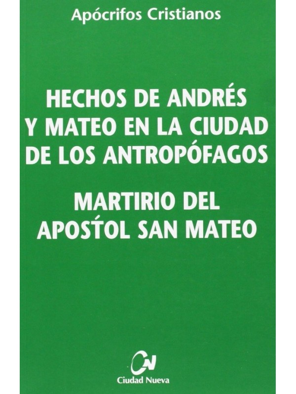 Hechos de Andrés y Mateo en la ciudad de los antropófagos - Martirio del apóstol san Mateo