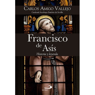 Francisco de Asís. Historia y leyenda