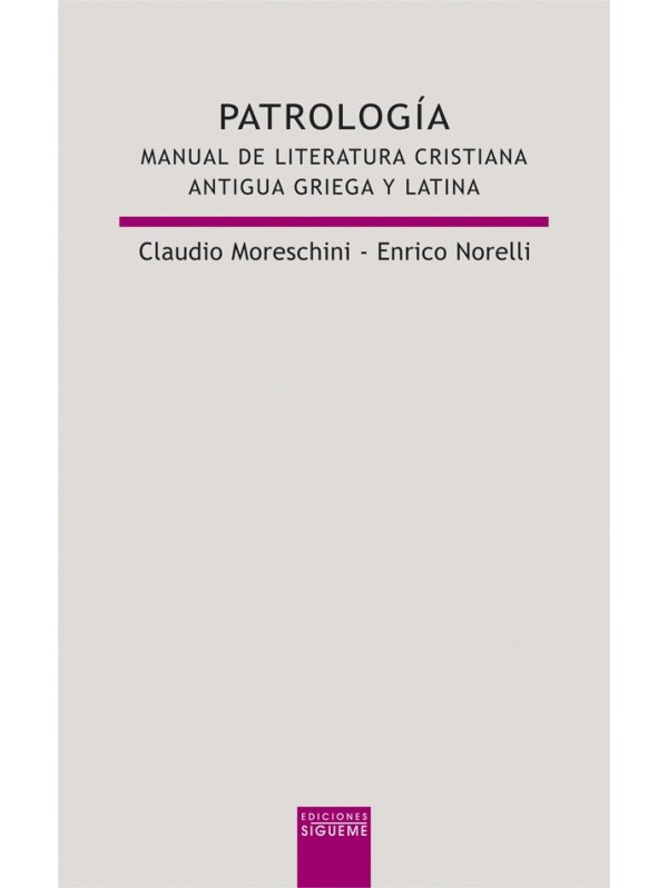 Patrología. Manual de literatura cristiana antigua griega y latina
