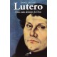 Martín Lutero. Una vida delante de Dios