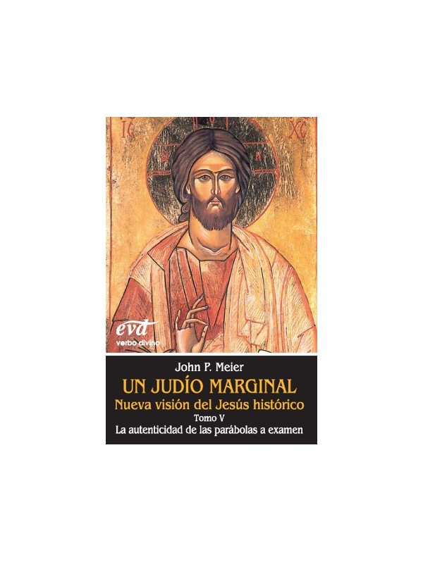 Un judío marginal. Nueva visión del Jesús histórico V