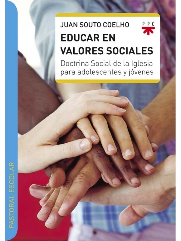 Educar en valores sociales. Doctrina Social de la Iglesia para adolescentes y jóvenes