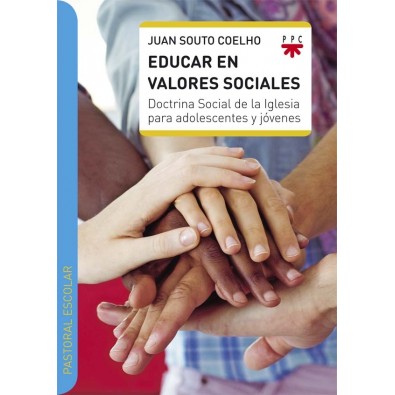 Educar en valores sociales. Doctrina Social de la Iglesia para adolescentes y jóvenes