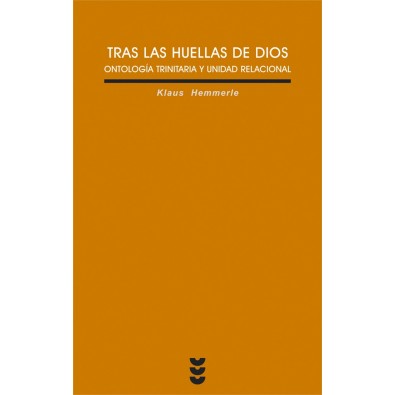 Tras las huellas de Dios. Ontología trinitaria y unidad relacional