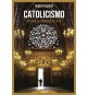 Catolicismo. Un viaje al corazón de la fe