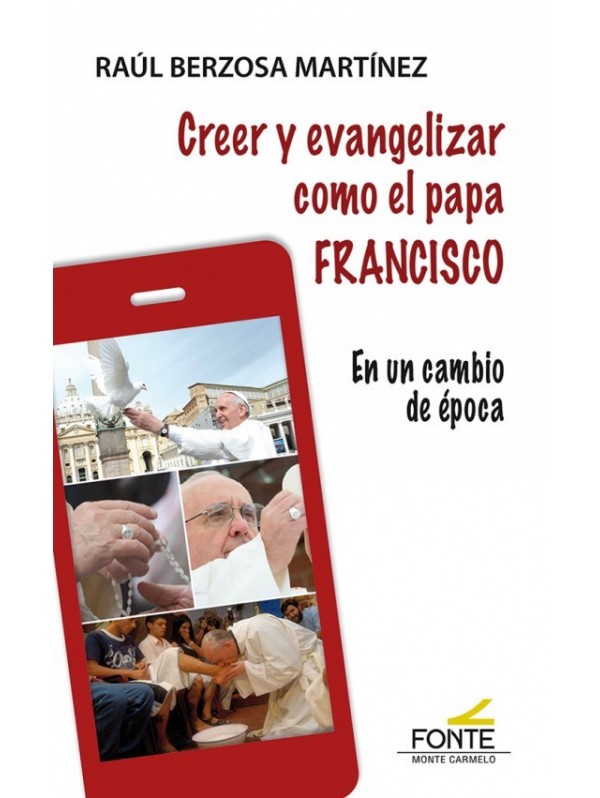Creer y evangelizar como el papa Francisco. En un cambio de época
