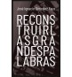 Reconstruir las grandes palabras