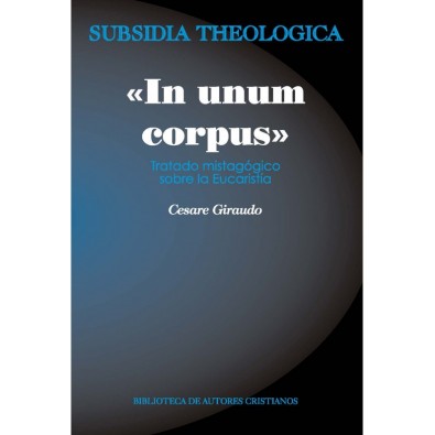 «In unum corpus». Tratado mistagógico sobre la Eucaristía