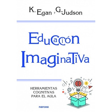 Educación imaginativa. Herramientas cognitivas para el aula