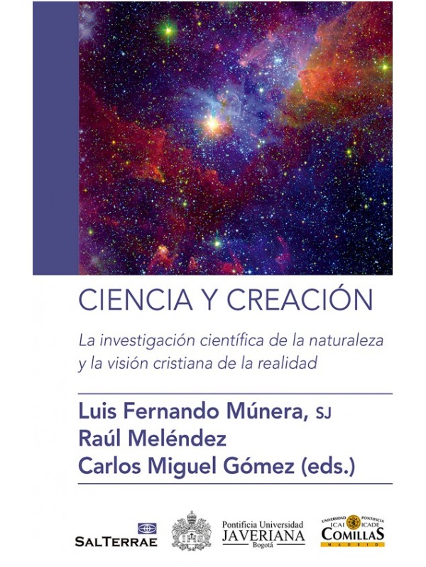 Ciencia y Creación. La investigación científica de la naturaleza y la visión cristiana de la realidad