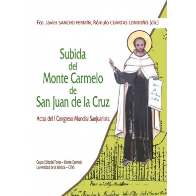 Subida al Monte Carmelo de San Juan de la Cruz. Actas del I Congreso Mundial Sanjuanista