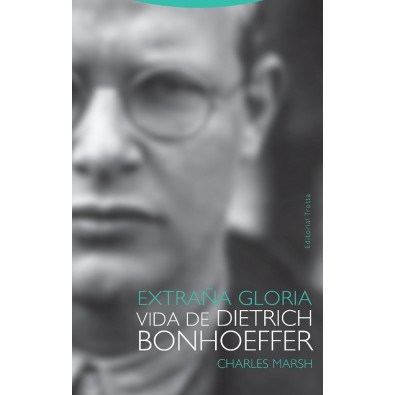 Extraña gloria. Vida de Dietrich Bonhoeffer