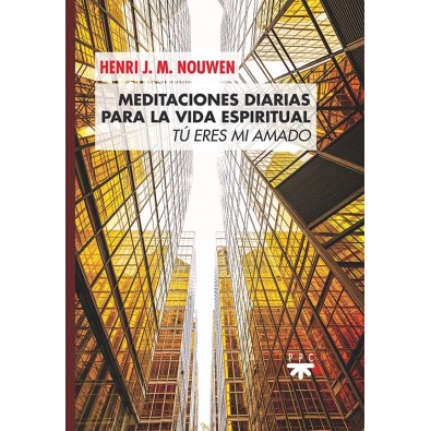 Meditaciones diarias para la vida espiritual. Tu eres mi amado