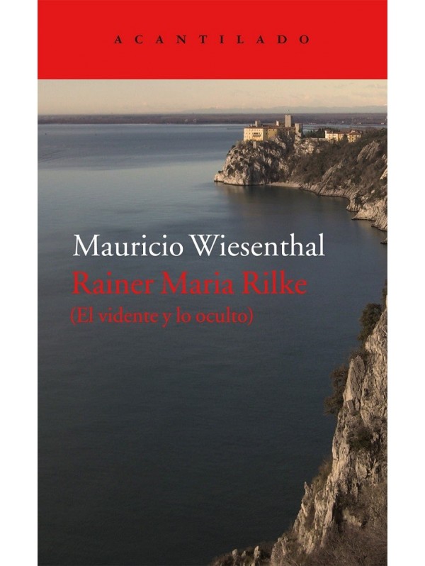 Rainer Maria Rilke. El vidente y lo oculto