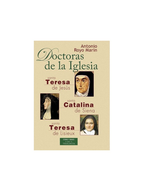 Doctoras de la Iglesia. Santa Teresa de Jesús, Santa Catalina de Siena y Santa Teresa de Lisieux