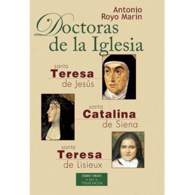 Doctoras de la Iglesia. Santa Teresa de Jesús, Santa Catalina de Siena y Santa Teresa de Lisieux