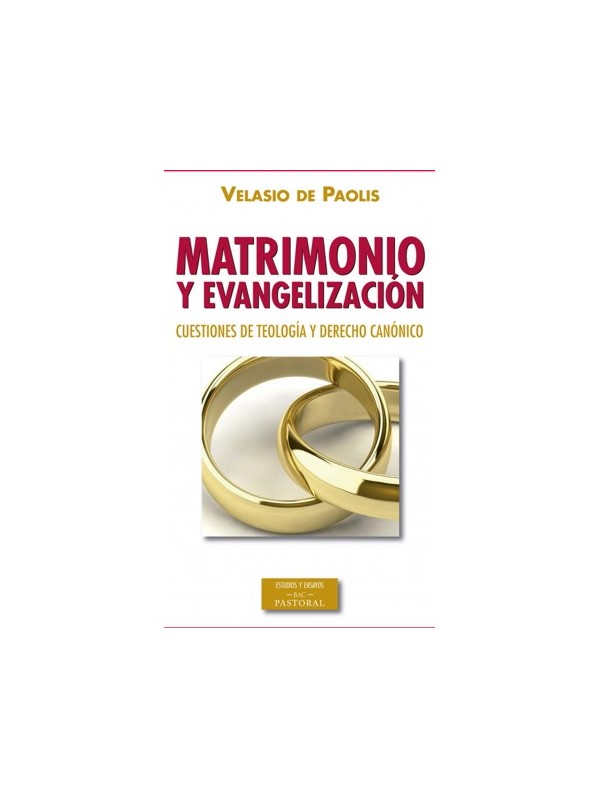 Matrimonio y evangelización. Cuestiones de teología y derecho canónico