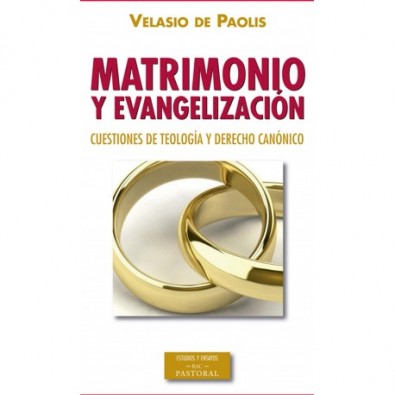 Matrimonio y evangelización. Cuestiones de teología y derecho canónico