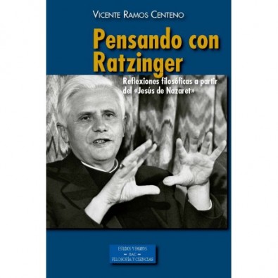 Pensando con Ratzinger. Reflexiones filosóficas a partir del «Jesús de Nazaret»