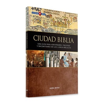 Ciudad Biblia. Una guía para adentrarse, perderse y encontrarse en los libros bíblicos