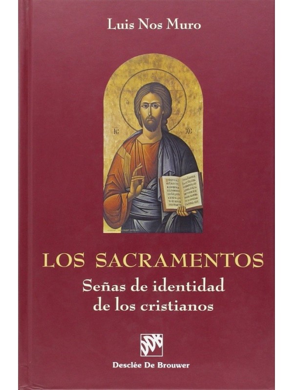 Los Sacramentos. Seña de identidad de los cristianos