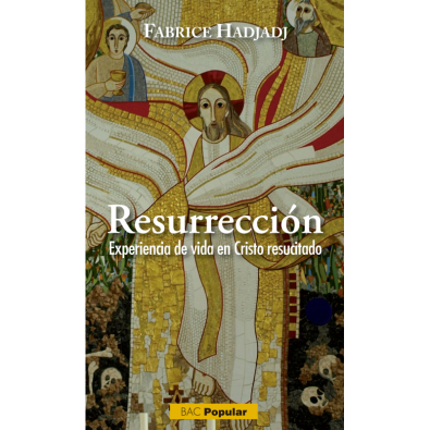 Resurrección. Experiencia de vida en Cristo resucitado