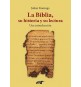 La Biblia, su historia y su lectura