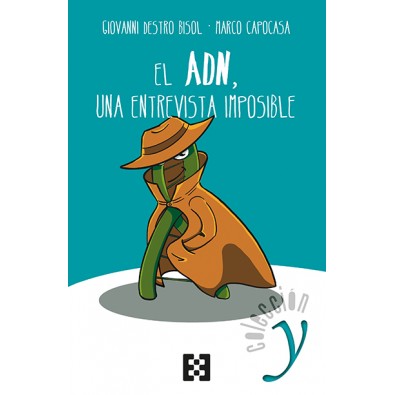 El ADN, una entrevista imposible. Relatos de ciencia y humanidad