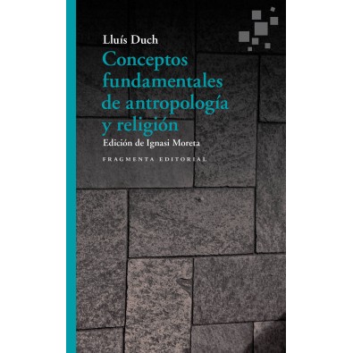 Conceptos fundamentales de antropología y religión