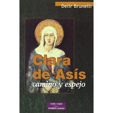 Clara de Asís. Camino y espejo