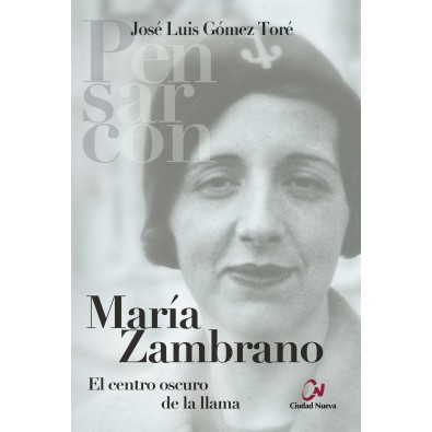 María Zambrano. El centro oscuro de la llama