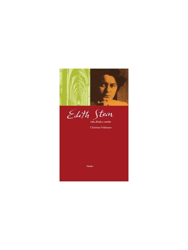Edith Stein. Judía, filósofa y carmelita