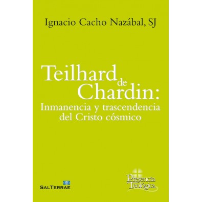 Teilhard de Chardin: Inmanencia y trascendencia del Cristo cósmico