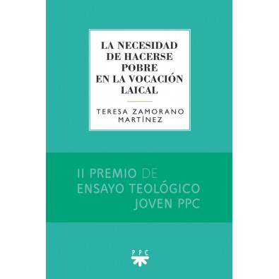 La necesidad de hacerse pobre en la vocación laical. II Premio de Ensayo Teológico Joven PPC