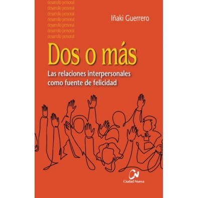 Dos o más. Las relaciones interpersonales como fuente de felicidad