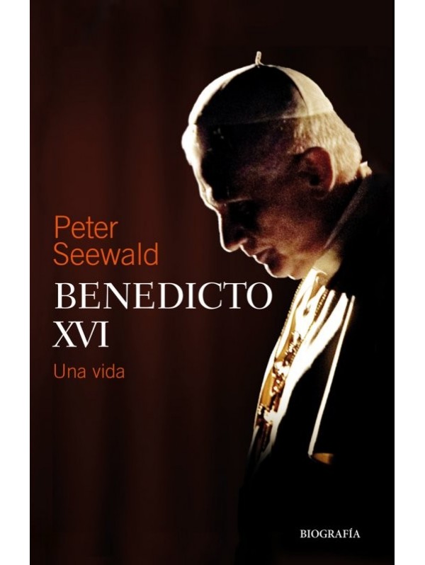 Benedicto XVI. Una vida