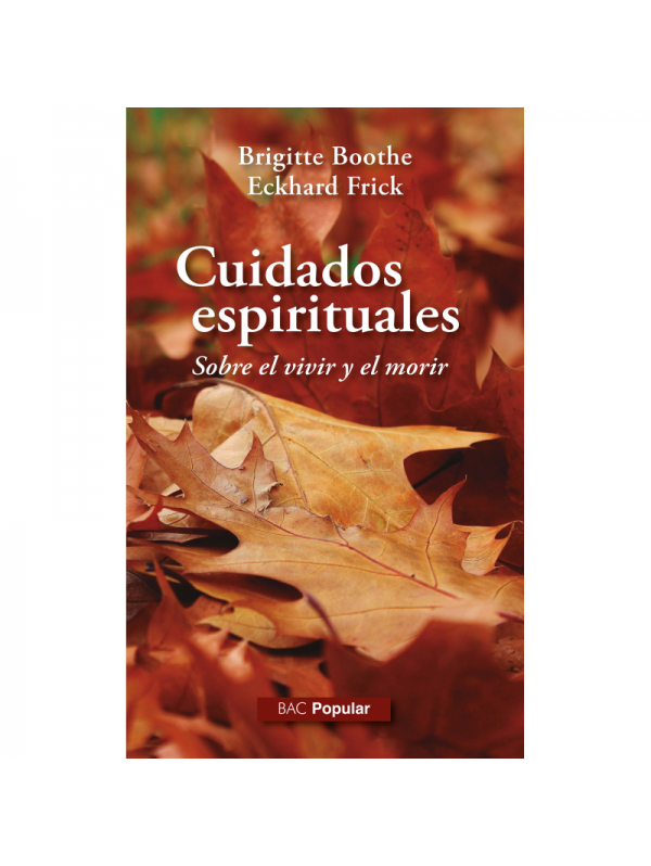 Cuidados espirituales. Sobre el vivir y el morir