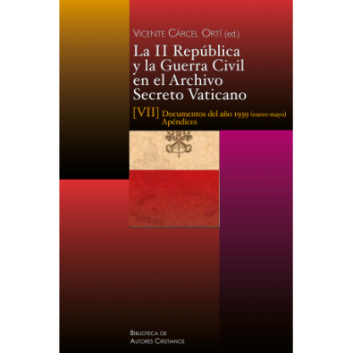 La II República y la Guerra Civil en el Archivo Secreto Vaticano, VII: Documentos del año 1939 (enero-mayo)