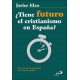 ¿Tiene futuro el cristianismo en España?