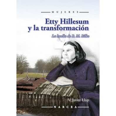 Etty Hillesum y la transformación. La huella de R. M. Rilke