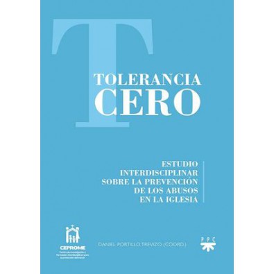 Tolerancia cero. Estudio interdisciplinar sobre la prevención de los abusos en la Iglesia