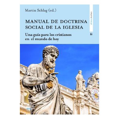 Manual de Doctrina Social de la Iglesia. Una guía para los cristianos del mundo de hoy