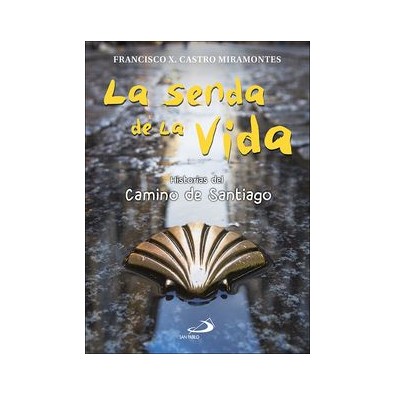 La senda de la vida. Historias del Camino de Santiago