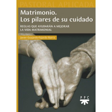 Matrimonio. Los pilares de su cuidado